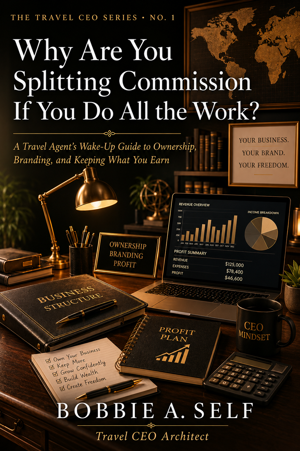 Book cover: Why Are You Splitting Commission If You Do All the Work? by Bobbie A. Self